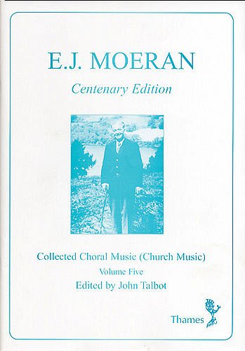 E.J. Moeran: Collected Choral Music 5 - Chur, GchOrg (Part.)