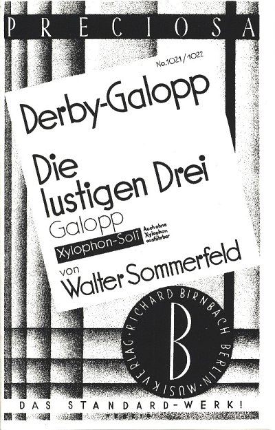 Sommerfeld Walter: Derby Galopp + Die Lustigen Drei Preciosa