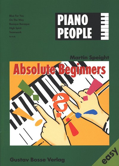 Speight, Martin: Piano People - easy Absolute Beginners