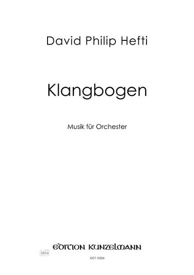 D.P. Hefti: Klangbogen, Musik für Orchester
