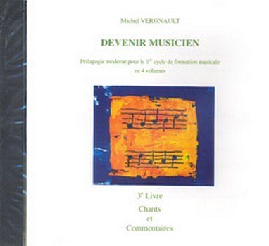 M. Vergnault: Devenir musicien CD 3 (CD)