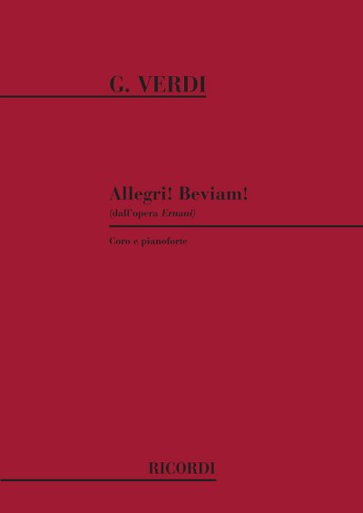 G. Verdi: Ernani: Allegri! Beviam!, Ch (Part.)