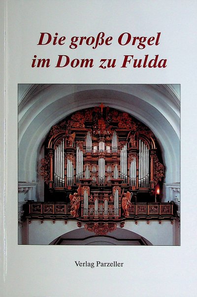 F. Domkapitel: Die grosse Orgel im Dom zu Fulda (Bu)