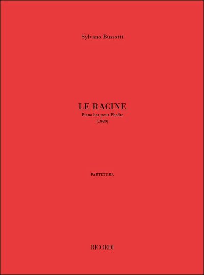 S. Bussotti: Le Racine. Pianobar Pour Phedre