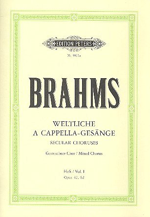 J. Brahms: Weltliche Gesänge - Band 1: op. 42, op. 62