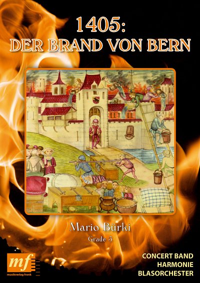 M. Bürki: 1405 : Der Brand von Bern, Blaso (Pa+St)