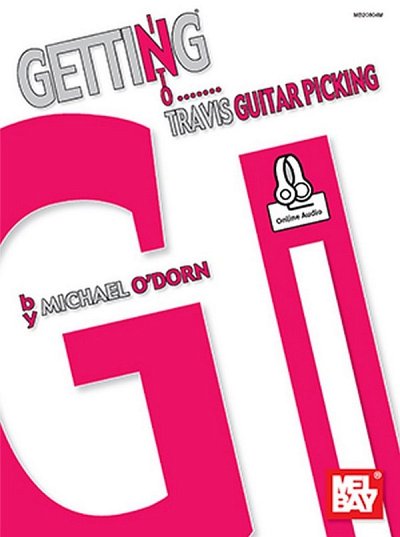M. O'Dorn: Getting Into Travis Guitar Picking, Git (+Tab)