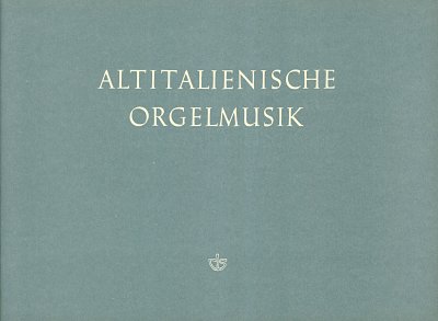 Altitalienische Orgelmusik