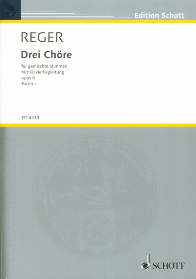 M. Reger: Drei Chöre op. 6 , GchKlav (Part.)