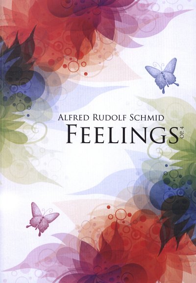 A.R. Schmid: Feelings op. 4
