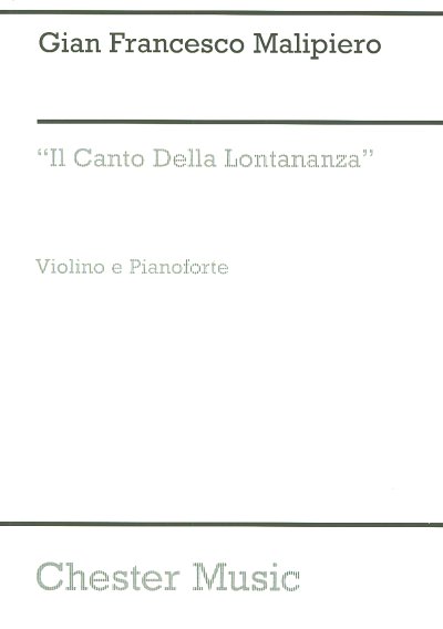 G.F. Malipiero: Il Canto Della Lontananza, VlKlav (KlavpaSt)