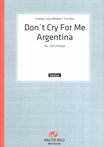 Webber Andrew Lloyd: Don't Cry For Me Argentina