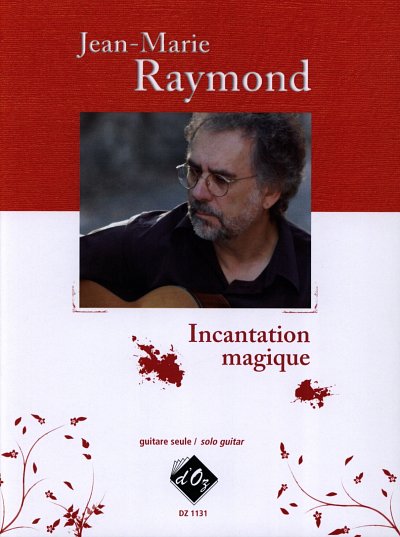 J. Raymond: Incantation Magique