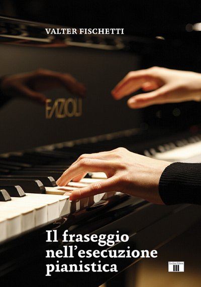 Il fraseggio nell'esecuzione pianistica di Valter Fischetti