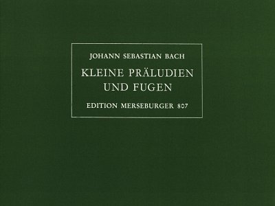 J.S. Bach: Kleine Präludien und Fugen