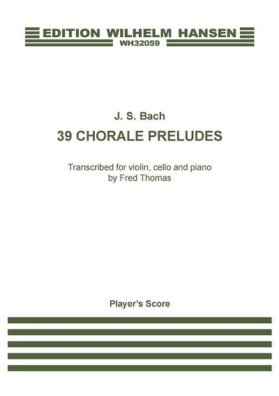 J.S. Bach: 39 Chorale Preludes Transcribed , VlVcKlv (Part.)