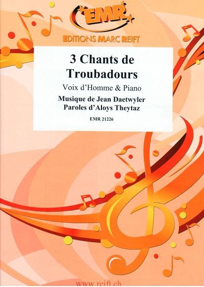 J. Daetwyler: 3 Chants de troubadours