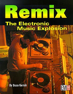 Gerrish Bruce: Remix - The Electonic Music Explosion