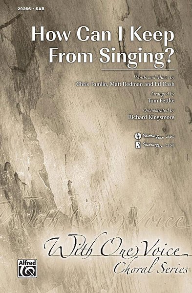 C. Tomlin: How Can I Keep from Singing, Gch3;Klv (Chpa)