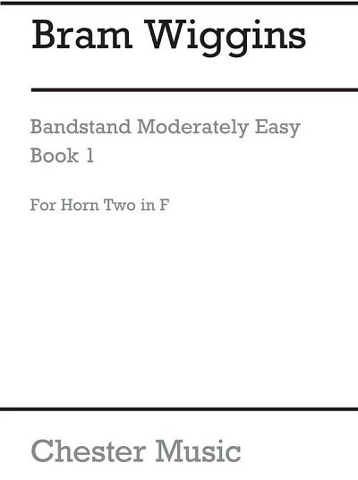 B. Wiggins: Bandstand Moderately Easy Book 1 (Horn 2 in F)