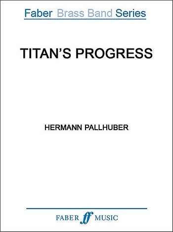 H. Pallhuber: Titan's Progress, Brassb (Pa+St)