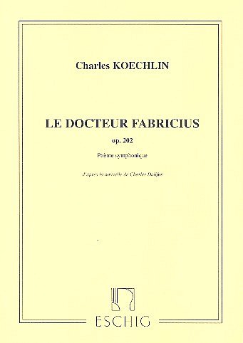 C. Koechlin: Le Docteur Fabricius, Opus 202, Sinfo (Part.)