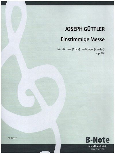 Güttler, Joseph (1841-1912): Einstimmige Messe op.97 für Stimme und Orgel (Klavier)