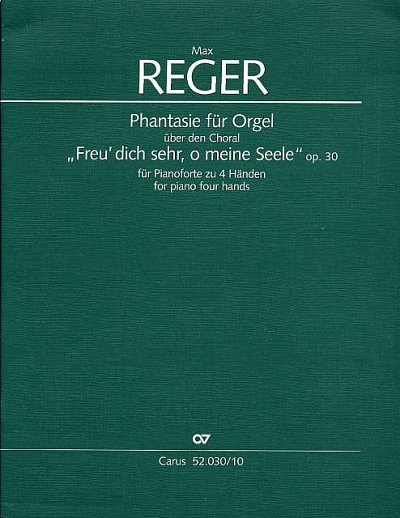 M. Reger: Phantasie für Orgel über "Freu dich sehr, o meine Seele" F-Dur op. 30 (1898/1899)