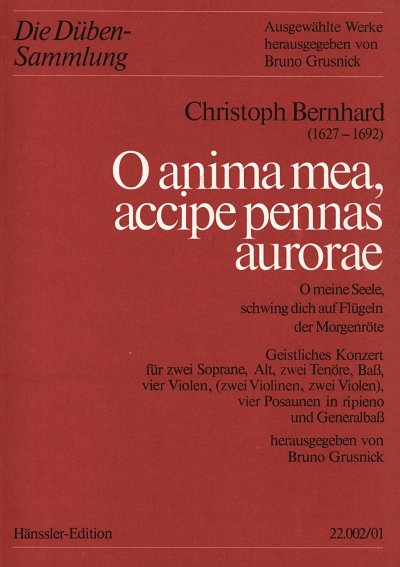 Bernhard, Christoph: O anima mea, accipe pennas aurorae (O meine Seele schwing dich auf)