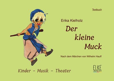 E. Kielholz: Der kleine Muck, KchKlav (Txtb)