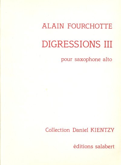 A. Fourchotte: Digressions III, Sax (Part.)