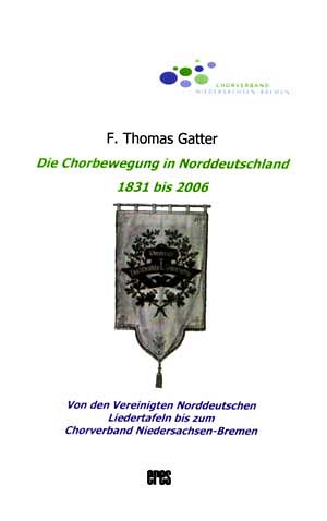 F.T. Gatter: Die Chorbewegung In Norddeutschland 18, Ch (Bu)