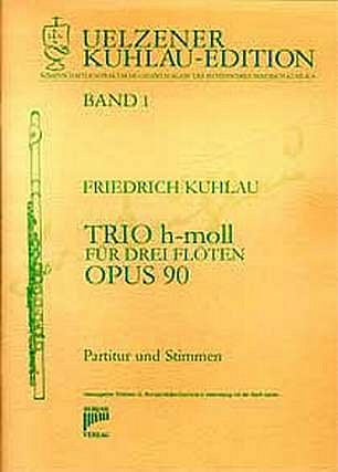 F. Kuhlau: Trio H-Moll Op 90 Uelzener Kuhlau Edition Bd 1