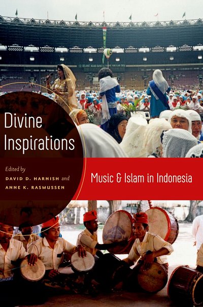 Divine Inspirations Music and Islam In Indonesia