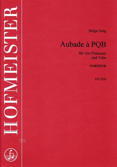H. Jung: Aubade für 4 Posaunen und Tuba (Part.)