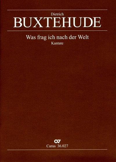 D. Buxtehude: Was frag ich nach der Welt BuxWV 104 / Partitu