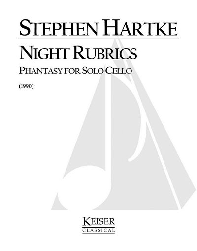 S. Hartke: Night Rubrics: Phantasy for Solo Cello