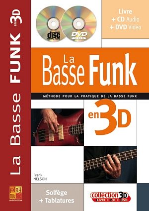 F. Nelson: La Basse Funk en 3D, E-Bass (+CDDVD)