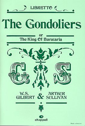 Gilbert W. S. + Sullivan A.: The Gondoliers (The King Of Barataria)