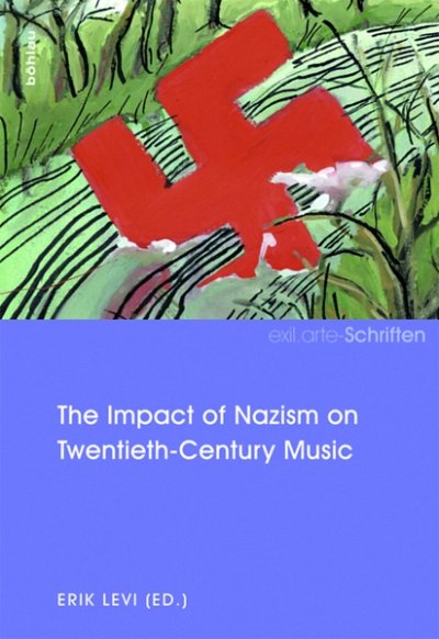 E. Levi: The Impact of Nazism on Twentieth-Century Musi (Bu)