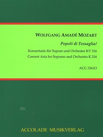 W.A. Mozart: Popoli Di Tessaglia! KV316, GesSOrch (Stsatz)