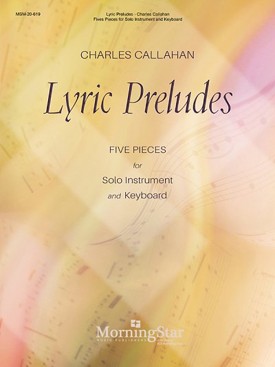 C. Callahan: Lyric Preludes: Five Pieces (KlavpaSt)