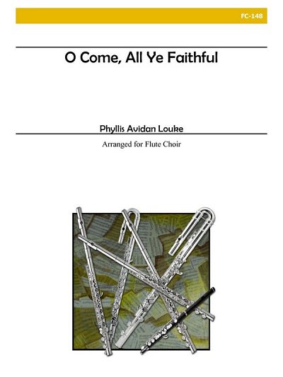 P.A. Louke: O Come All Ye Faithful, FlEns (Pa+St)