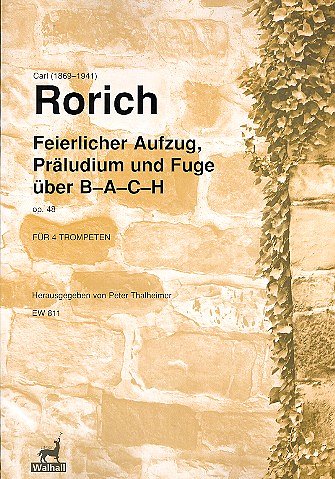 RORICH CARL: Feierlicher Aufzug, Präludium und Fuge über B-A-C-H op.48