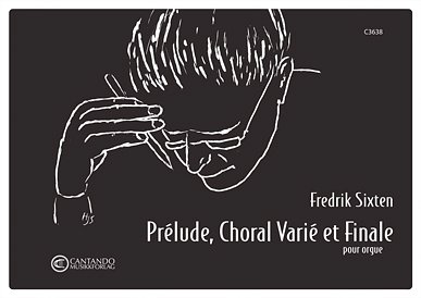 F. Sixten: Prelude, Choral Varie et Finale, Orgel