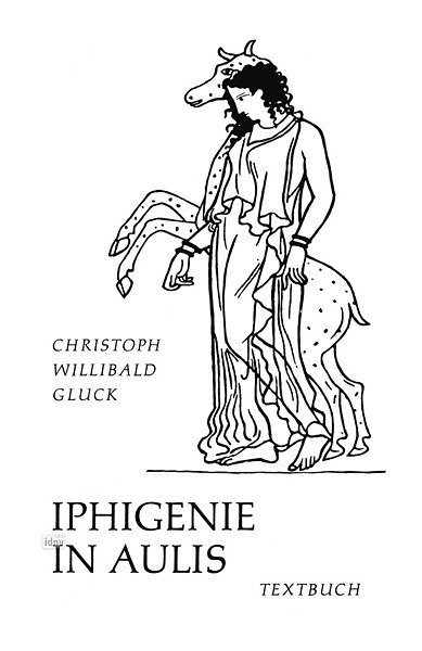 C.W. Gluck: Iphigenie in Aulis (Txtb)