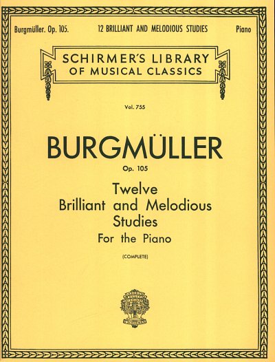 F. Burgmüller: 12 Brilliant and Melodious Studies, Op., Klav
