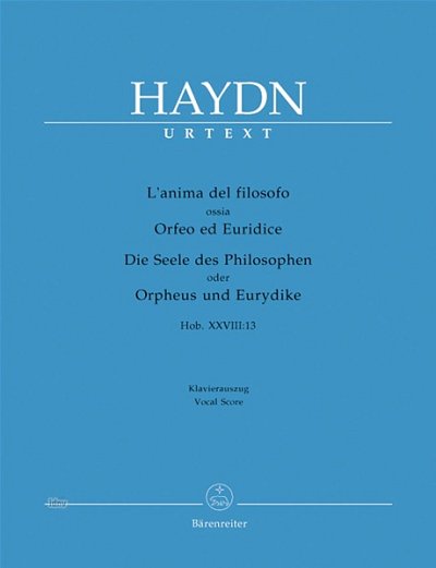 J. Haydn et al.: L'anima del filosofo ossia Orfeo ed Euridice (Die Seele des Philosophen oder Orpheus und Eurydike) Hob. XXVIII:13