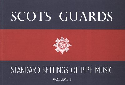 Scots Guards – Standard Settings of Pipe Music 1