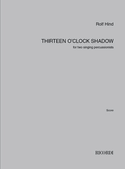 Thirteen O'Clock Shadow